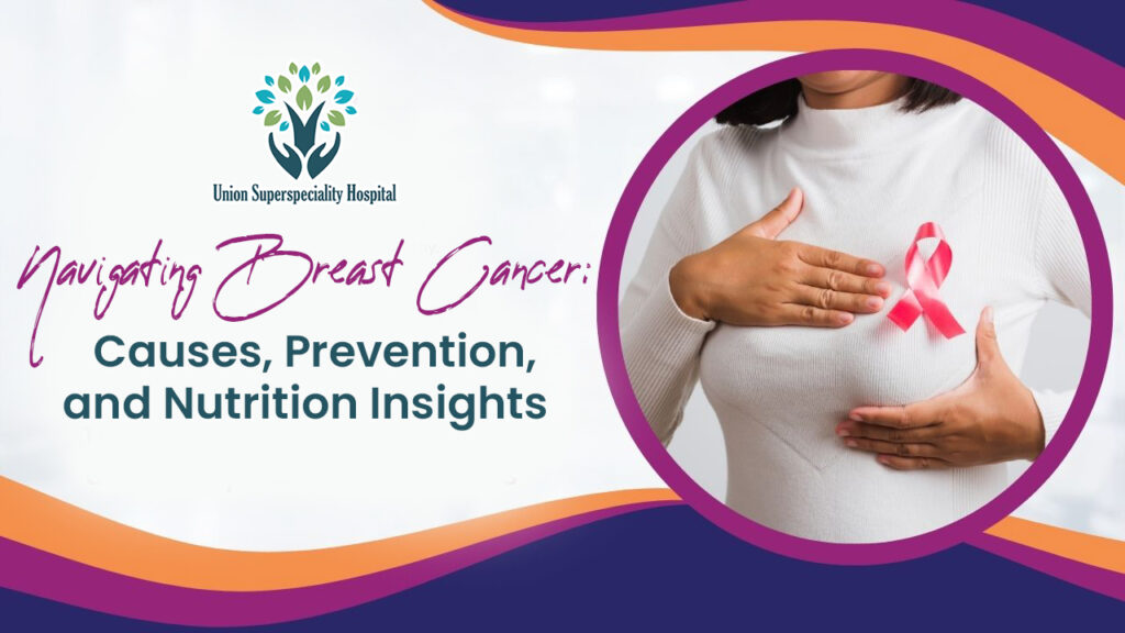 Navigating Breast Cancer: Causes, Prevention, and Nutrition Insights